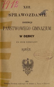 Sprawozdanie Dyrekcyi Państwowego Gimnazyum w Dębicy za rok szkolny 1920/21