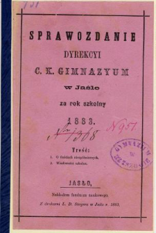 Sprawozdanie Dyrekcyi C. K. Gimnazyum w Jaśle za rok 1883