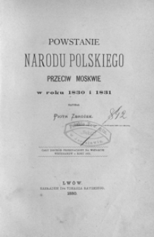 Powstanie narodu polskiego przeciw Moskwie w roku 1830 i 1831