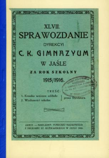 Sprawozdanie Dyrekcyi C. K. Gimnazyum w Jaśle za rok 1915/16