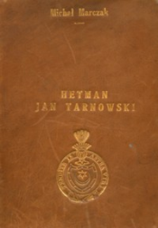 Hetman Jan Tarnowski : szkic biograficzny