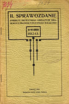 Sprawozdanie Dyrekcyi Prywatnego Gimnazyum Miejskiego z prawem publiczności w Kałuszu za rok szkolny 1912/13
