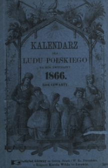 Kalendarz dla Ludu Polskiego na Rok Zwyczajny 1866, R. 4