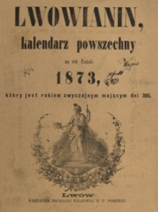 Lwowianin : kalendarz powszechny na rok Pański 1873