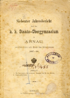Jahresbericht uber das K. K. Staats-Obergymnasium in Arnau veroffentlicht am Ende des Schuljahres 1887-88