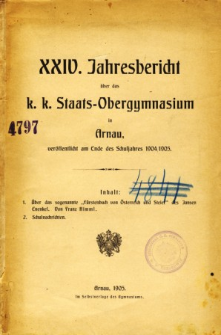 Jahresbericht uber das K. K. Staats-Obergymnasium in Arnau veroffentlicht am Ende des Schuljahres 1904/1905