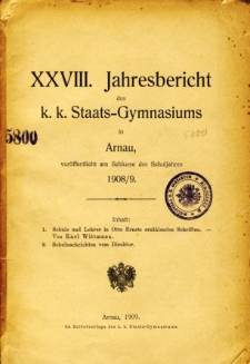 Jahresbericht des K. K. Staats-Gymnasiums in Arnau veroffentlicht am Ende des Schuljahres 1908/9