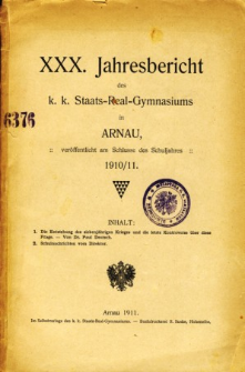 Jahresbericht des K. K. Staats-Real-Gymnasiums in Arnau veroffentlicht am Ende des Schuljahres 1910/11