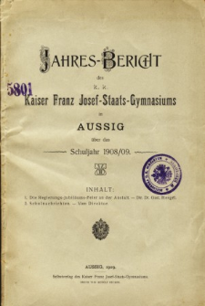Jahres-Bericht des K. K. Kaiser Franz Josef-Staats-Gymnasiums in Aussig uber das Schuljahr 1908/09
