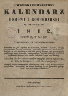 Lwowski Powszechny Kalendarz Domowy i Gospodarski na Rok Zwyczajny 1842 : wyrachowany na południk lwowski