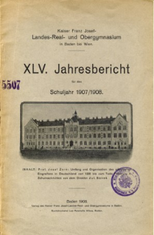 Jahresbericht uber das Kaiser Franz Josef Landes Real- und Obergymnasium in Baden bei Wien fur das Schuljahr 1907/1908