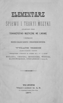 Elementarz śpiewu i teoryi muzyki aprobowany przez Towarzystwo Muzyczne we Lwowie i poświęcony wszystkim zakładom naukowym i stowarzyszeniom muzycznym