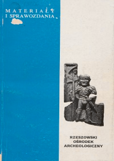Materiały i Sprawozdania Rzeszowskiego Ośrodka Archeologicznego za lata 1985 - 1990