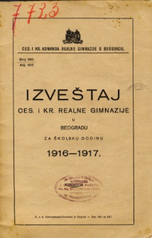 Izvestaj Ces. i Kr. Realne Gimnazije u Beogradu za skolsku godinu 1916-1917