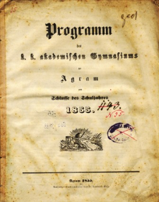 Programm des K. K. Akademischen Gymnasiums zu Agram am Schlusse des Schuljahres 1855