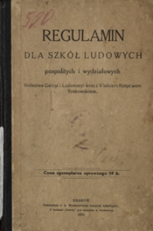 Regulamin dla szkół ludowych pospolitych i wydziałowych Królestwa Galicyi i Lodomeryi wraz z Wielkiem Księstwem Krakowskiem