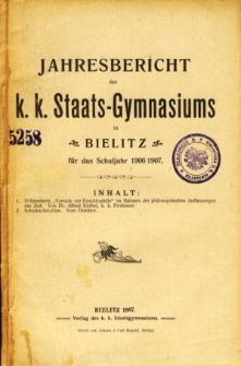 Jahresbericht des K. K. Staatsgymnasiums in Bielitz fur das Schuljahr 1906/1907