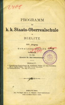 Programm der K. K. Staats-Oberrealschule in Bielitz. Schuljahr 1893/94