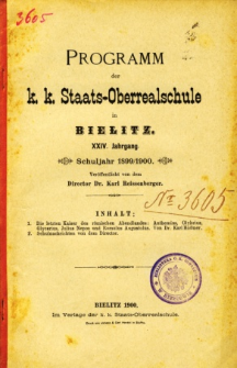Programm der K. K. Staats-Oberrealschule in Bielitz. Schuljahr 1899/1900