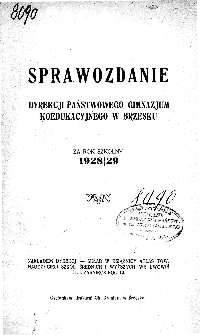 Sprawozdanie Dyrekcji Państwowego Gimnazjum Koedukacyjnego w Brzesku za rok szkolny 1928/29