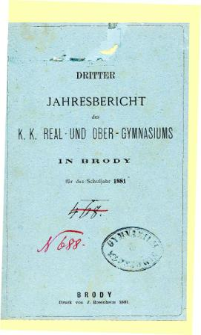 Jahresbericht des K. K. Real und Ober-Gymnasiums in Brody fur das schuljahr 1881